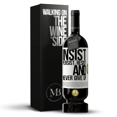 «Insist, persist, resist, and never give up» Premium Edition MBS® Reserve