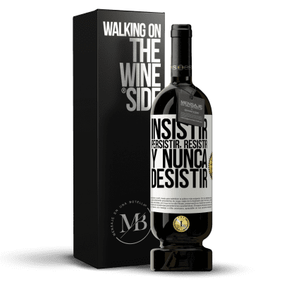 «Insistir, persistir, resistir, y nunca desistir» Edición Premium MBS® Reserva