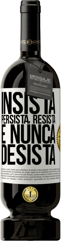 49,95 € | Vinho tinto Edição Premium MBS® Reserva Insista, persista, resista e nunca desista Etiqueta Branca. Etiqueta personalizável Reserva 12 Meses Colheita 2015 Tempranillo