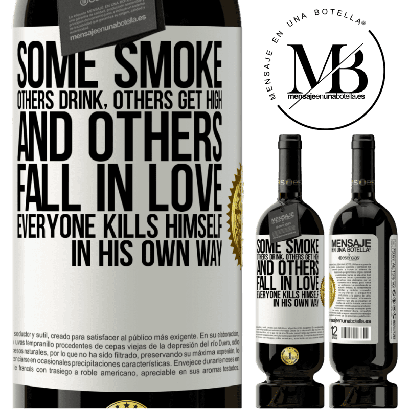 29,95 € Free Shipping | Red Wine Premium Edition MBS® Reserva Some smoke, others drink, others get high, and others fall in love. Everyone kills himself in his own way White Label. Customizable label Reserva 12 Months Harvest 2014 Tempranillo
