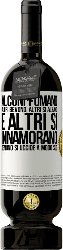 49,95 € Spedizione Gratuita | Vino rosso Edizione Premium MBS® Riserva Alcuni fumano, altri bevono, altri si alzano e altri si innamorano. Ognuno si uccide a modo suo Etichetta Bianca. Etichetta personalizzabile Riserva 12 Mesi Raccogliere 2016 Tempranillo