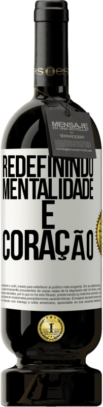 49,95 € | Vinho tinto Edição Premium MBS® Reserva Redefinindo mentalidade e coração Etiqueta Branca. Etiqueta personalizável Reserva 12 Meses Colheita 2015 Tempranillo