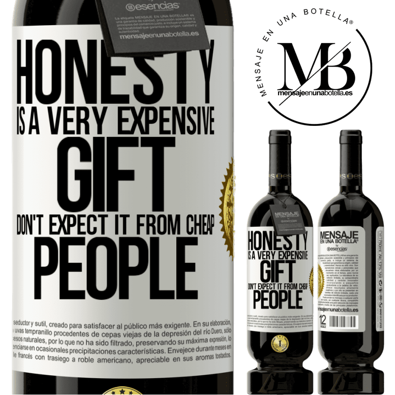 29,95 € Free Shipping | Red Wine Premium Edition MBS® Reserva Honesty is a very expensive gift. Don't expect it from cheap people White Label. Customizable label Reserva 12 Months Harvest 2014 Tempranillo