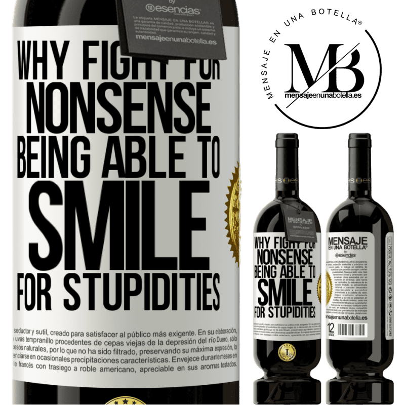 29,95 € Free Shipping | Red Wine Premium Edition MBS® Reserva Why fight for nonsense being able to smile for stupidities White Label. Customizable label Reserva 12 Months Harvest 2014 Tempranillo