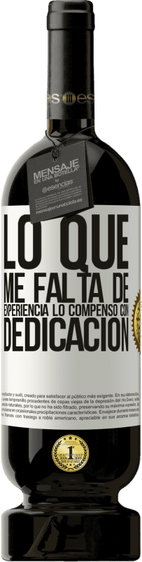 «Lo que me falta de experiencia lo compenso con dedicación» Edición Premium MBS® Reserva