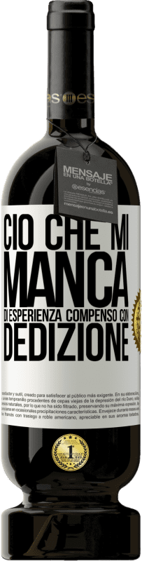 49,95 € | Vino rosso Edizione Premium MBS® Riserva Ciò che mi manca di esperienza compenso con dedizione Etichetta Bianca. Etichetta personalizzabile Riserva 12 Mesi Raccogliere 2015 Tempranillo