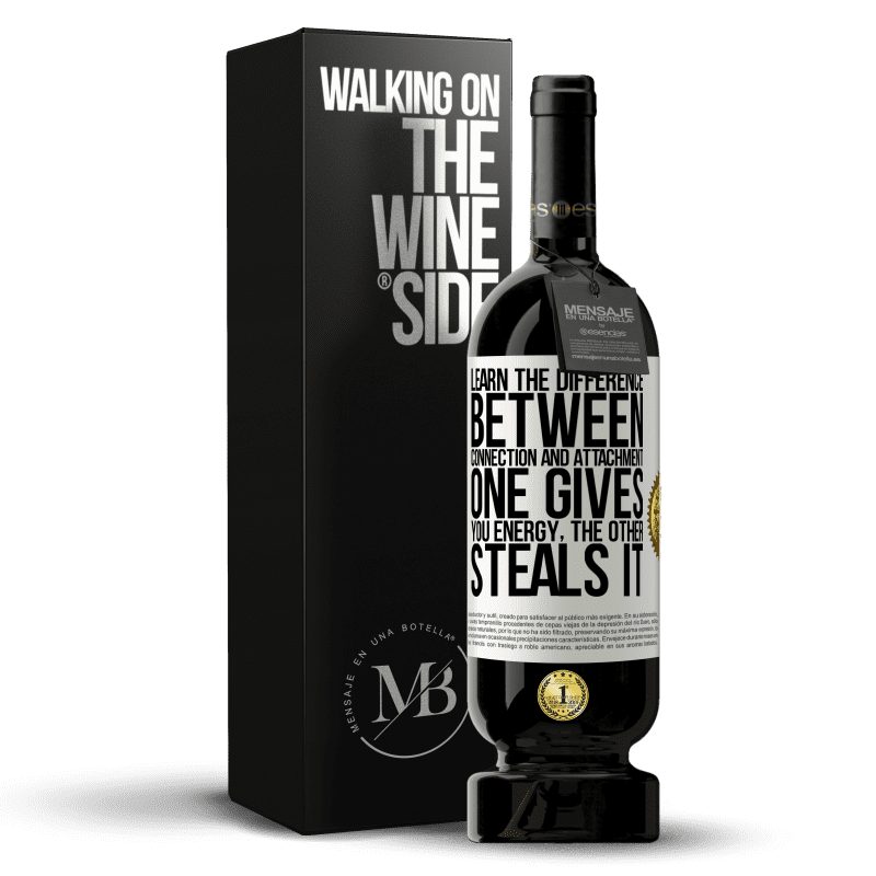49,95 € Free Shipping | Red Wine Premium Edition MBS® Reserve Learn the difference between connection and attachment. One gives you energy, the other steals it White Label. Customizable label Reserve 12 Months Harvest 2014 Tempranillo