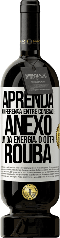 49,95 € | Vinho tinto Edição Premium MBS® Reserva Aprenda a diferença entre conexão e anexo. Um dá energia, o outro rouba Etiqueta Branca. Etiqueta personalizável Reserva 12 Meses Colheita 2014 Tempranillo