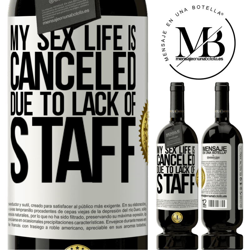29,95 € Free Shipping | Red Wine Premium Edition MBS® Reserva My sex life is canceled due to lack of staff White Label. Customizable label Reserva 12 Months Harvest 2014 Tempranillo