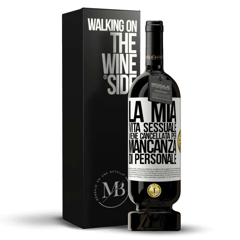 49,95 € Spedizione Gratuita | Vino rosso Edizione Premium MBS® Riserva La mia vita sessuale viene cancellata per mancanza di personale Etichetta Bianca. Etichetta personalizzabile Riserva 12 Mesi Raccogliere 2014 Tempranillo