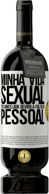 «Minha vida sexual foi cancelada devido à falta de pessoal» Edição Premium MBS® Reserva