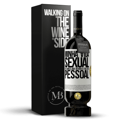 «Minha vida sexual foi cancelada devido à falta de pessoal» Edição Premium MBS® Reserva