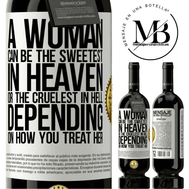 29,95 € Free Shipping | Red Wine Premium Edition MBS® Reserva A woman can be the sweetest in heaven, or the cruelest in hell, depending on how you treat her White Label. Customizable label Reserva 12 Months Harvest 2014 Tempranillo