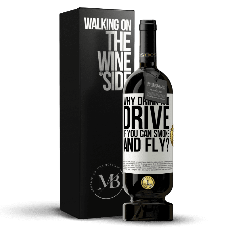 49,95 € Free Shipping | Red Wine Premium Edition MBS® Reserve why drink and drive if you can smoke and fly? White Label. Customizable label Reserve 12 Months Harvest 2014 Tempranillo