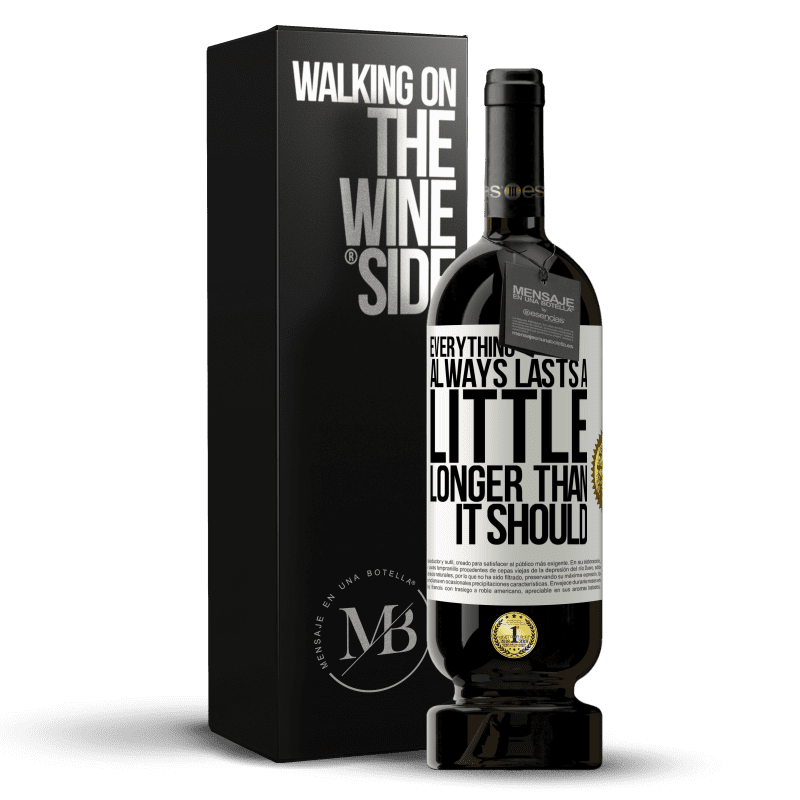 49,95 € Free Shipping | Red Wine Premium Edition MBS® Reserve Everything always lasts a little longer than it should White Label. Customizable label Reserve 12 Months Harvest 2015 Tempranillo