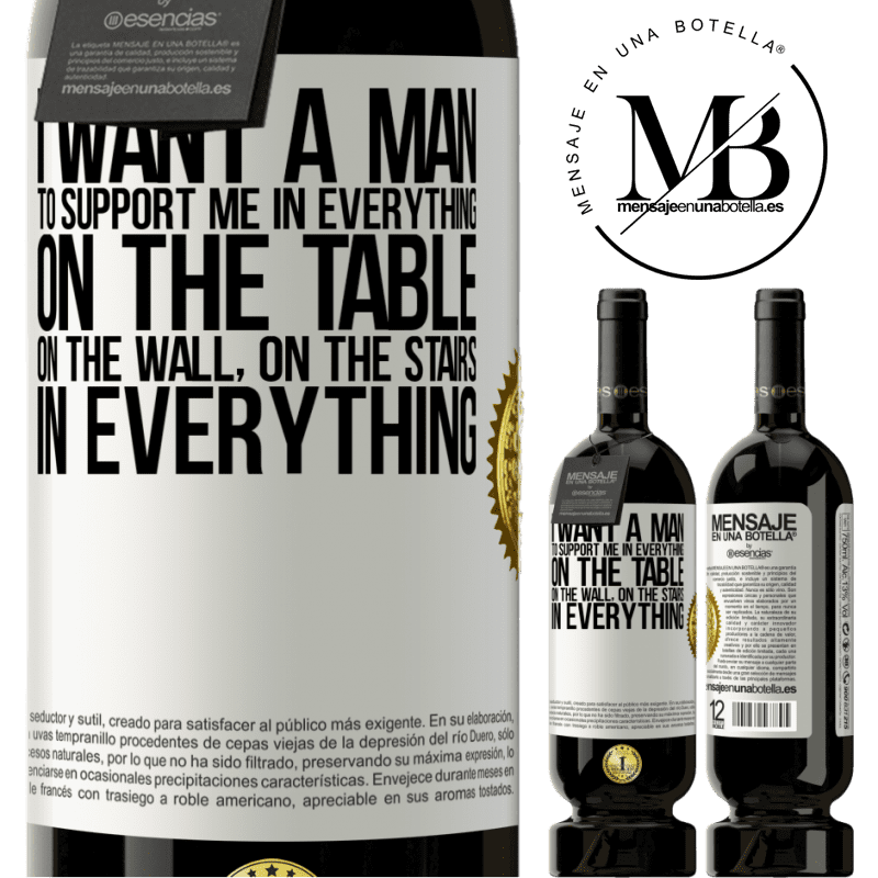 29,95 € Free Shipping | Red Wine Premium Edition MBS® Reserva I want a man to support me in everything ... On the table, on the wall, on the stairs ... In everything White Label. Customizable label Reserva 12 Months Harvest 2014 Tempranillo
