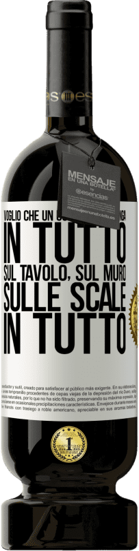 49,95 € | Vino rosso Edizione Premium MBS® Riserva Voglio che un uomo mi sostenga in tutto ... Sul tavolo, sul muro, sulle scale ... In tutto Etichetta Bianca. Etichetta personalizzabile Riserva 12 Mesi Raccogliere 2015 Tempranillo