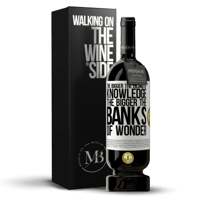 «The bigger the island of knowledge, the bigger the banks of wonder» Premium Edition MBS® Reserve