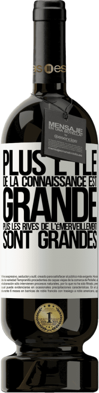 49,95 € | Vin rouge Édition Premium MBS® Réserve Plus l'île de la connaissance est grande, plus les rives de l'émerveillement sont grandes Étiquette Blanche. Étiquette personnalisable Réserve 12 Mois Récolte 2015 Tempranillo