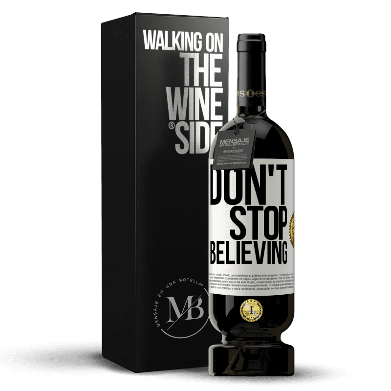 49,95 € Free Shipping | Red Wine Premium Edition MBS® Reserve Don't stop believing White Label. Customizable label Reserve 12 Months Harvest 2014 Tempranillo