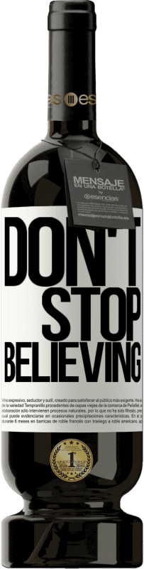 «Don't stop believing» Édition Premium MBS® Réserve