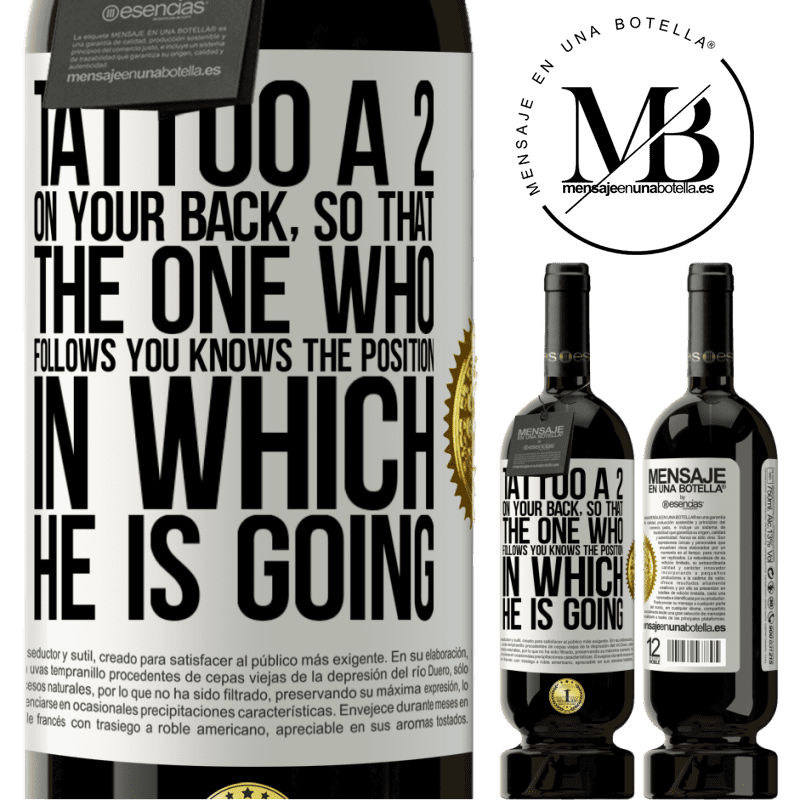 29,95 € Free Shipping | Red Wine Premium Edition MBS® Reserva Tattoo a 2 on your back, so that the one who follows you knows the position in which he is going White Label. Customizable label Reserva 12 Months Harvest 2014 Tempranillo
