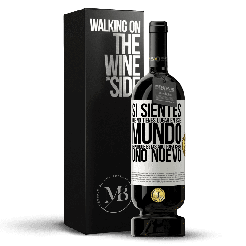 49,95 € Envío gratis | Vino Tinto Edición Premium MBS® Reserva Si sientes que no tienes lugar en este mundo, es porque estás aquí para crear uno nuevo Etiqueta Blanca. Etiqueta personalizable Reserva 12 Meses Cosecha 2015 Tempranillo