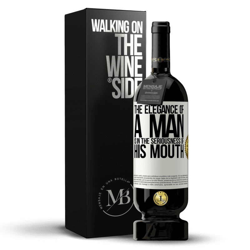 49,95 € Free Shipping | Red Wine Premium Edition MBS® Reserve The elegance of a man is in the seriousness of his mouth White Label. Customizable label Reserve 12 Months Harvest 2015 Tempranillo