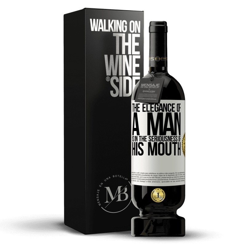 49,95 € Free Shipping | Red Wine Premium Edition MBS® Reserve The elegance of a man is in the seriousness of his mouth White Label. Customizable label Reserve 12 Months Harvest 2016 Tempranillo