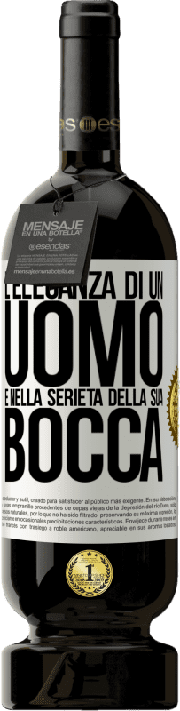 49,95 € | Vino rosso Edizione Premium MBS® Riserva L'eleganza di un uomo è nella serietà della sua bocca Etichetta Bianca. Etichetta personalizzabile Riserva 12 Mesi Raccogliere 2016 Tempranillo