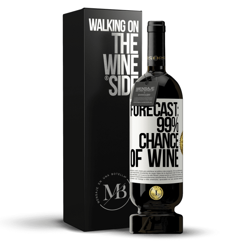 49,95 € Free Shipping | Red Wine Premium Edition MBS® Reserve Forecast: 99% chance of wine White Label. Customizable label Reserve 12 Months Harvest 2014 Tempranillo