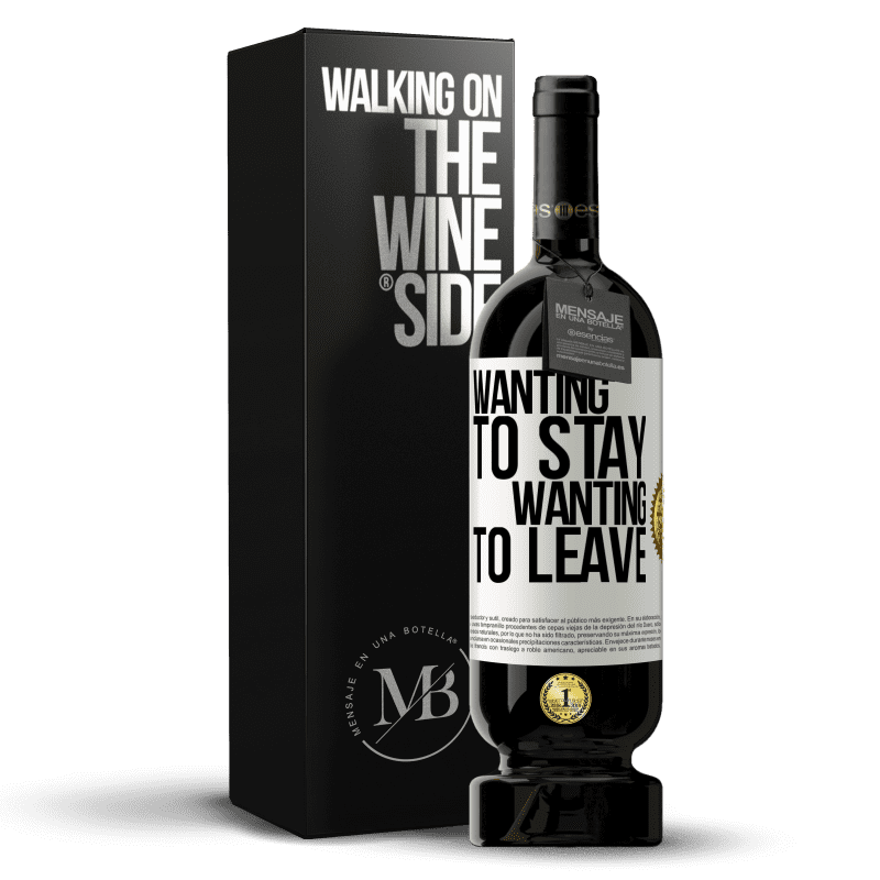 49,95 € Free Shipping | Red Wine Premium Edition MBS® Reserve Wanting to stay wanting to leave White Label. Customizable label Reserve 12 Months Harvest 2014 Tempranillo