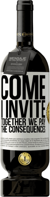 «Come, I invite, together we pay the consequences» Premium Edition MBS® Reserve