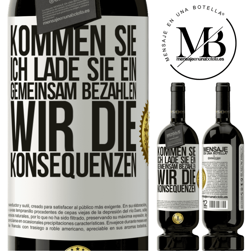 49,95 € Kostenloser Versand | Rotwein Premium Ausgabe MBS® Reserve Komm, ich lade dich ein, gemeinsam zahlen wir die Konsequenzen Weißes Etikett. Anpassbares Etikett Reserve 12 Monate Ernte 2014 Tempranillo