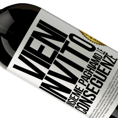 Espressioni Uniche e Personali. «Vieni, invito, insieme paghiamo le conseguenze» Edizione Premium MBS® Riserva