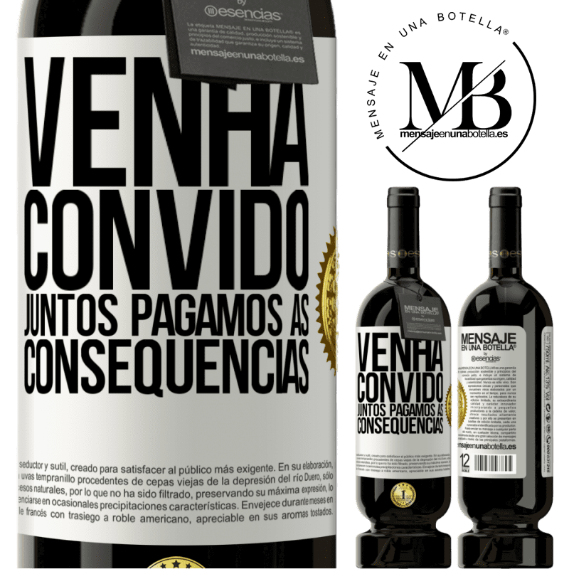 49,95 € Envio grátis | Vinho tinto Edição Premium MBS® Reserva Venha, convido, juntos pagamos as consequências Etiqueta Branca. Etiqueta personalizável Reserva 12 Meses Colheita 2014 Tempranillo