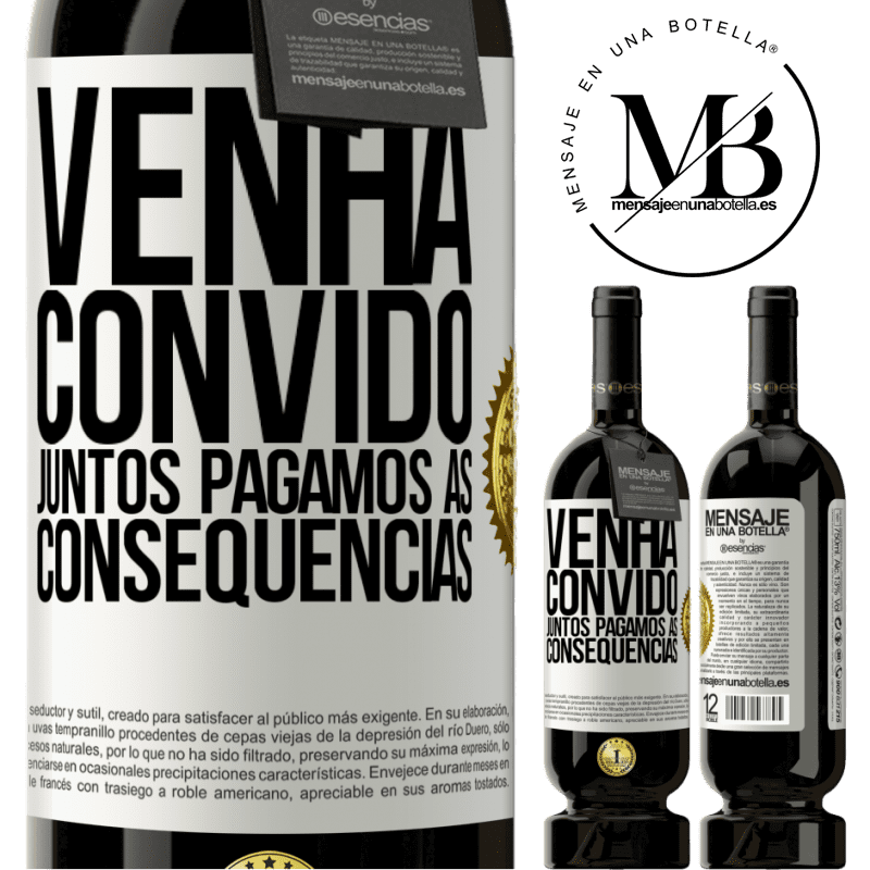 49,95 € Envio grátis | Vinho tinto Edição Premium MBS® Reserva Venha, convido, juntos pagamos as consequências Etiqueta Branca. Etiqueta personalizável Reserva 12 Meses Colheita 2016 Tempranillo