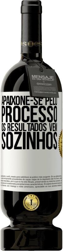 49,95 € Envio grátis | Vinho tinto Edição Premium MBS® Reserva Apaixone-se pelo processo, os resultados vêm sozinhos Etiqueta Branca. Etiqueta personalizável Reserva 12 Meses Colheita 2015 Tempranillo