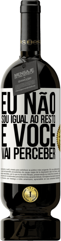 «Eu não sou igual ao resto, e você vai perceber» Edição Premium MBS® Reserva