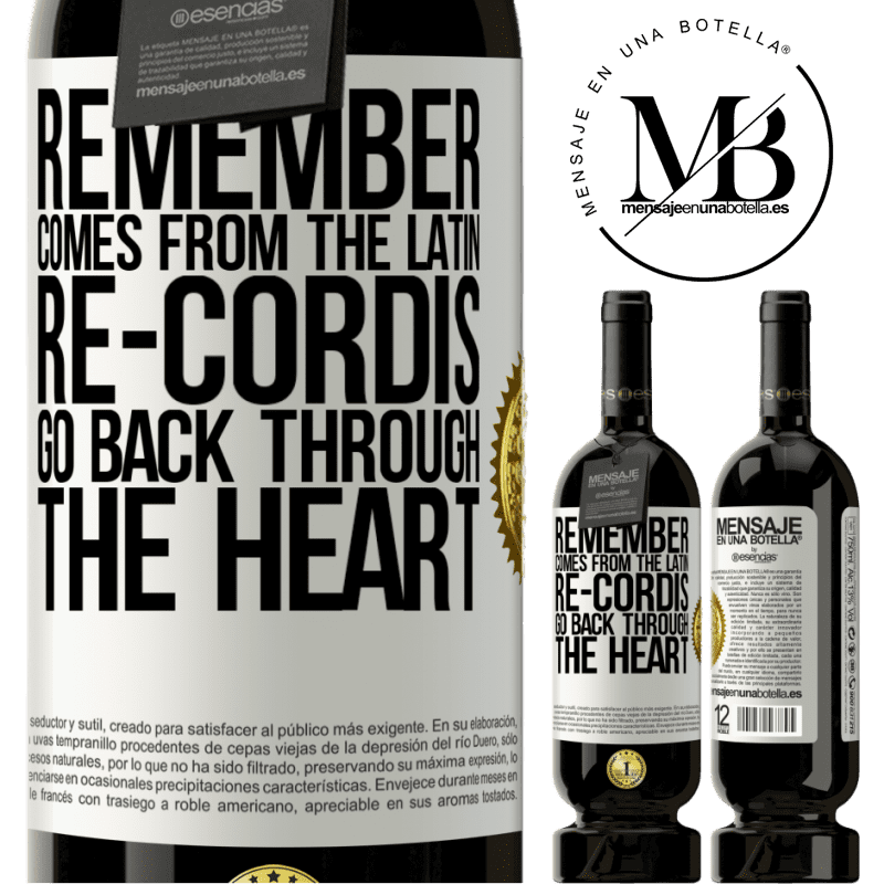 29,95 € Free Shipping | Red Wine Premium Edition MBS® Reserva REMEMBER, from the Latin re-cordis, go back through the heart White Label. Customizable label Reserva 12 Months Harvest 2014 Tempranillo