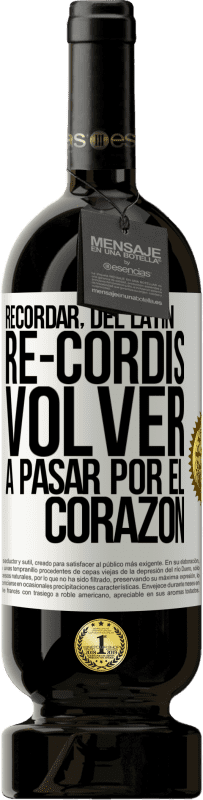 «RECORDAR, del latín re-cordis, volver a pasar por el corazón» Edición Premium MBS® Reserva