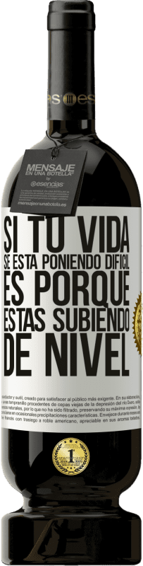 «Si tu vida se está poniendo difícil, es porque estás subiendo de nivel» Edición Premium MBS® Reserva
