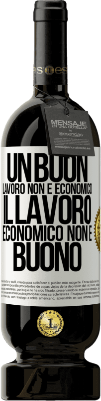 49,95 € | Vino rosso Edizione Premium MBS® Riserva Un buon lavoro non è economico. Il lavoro economico non è buono Etichetta Bianca. Etichetta personalizzabile Riserva 12 Mesi Raccogliere 2015 Tempranillo