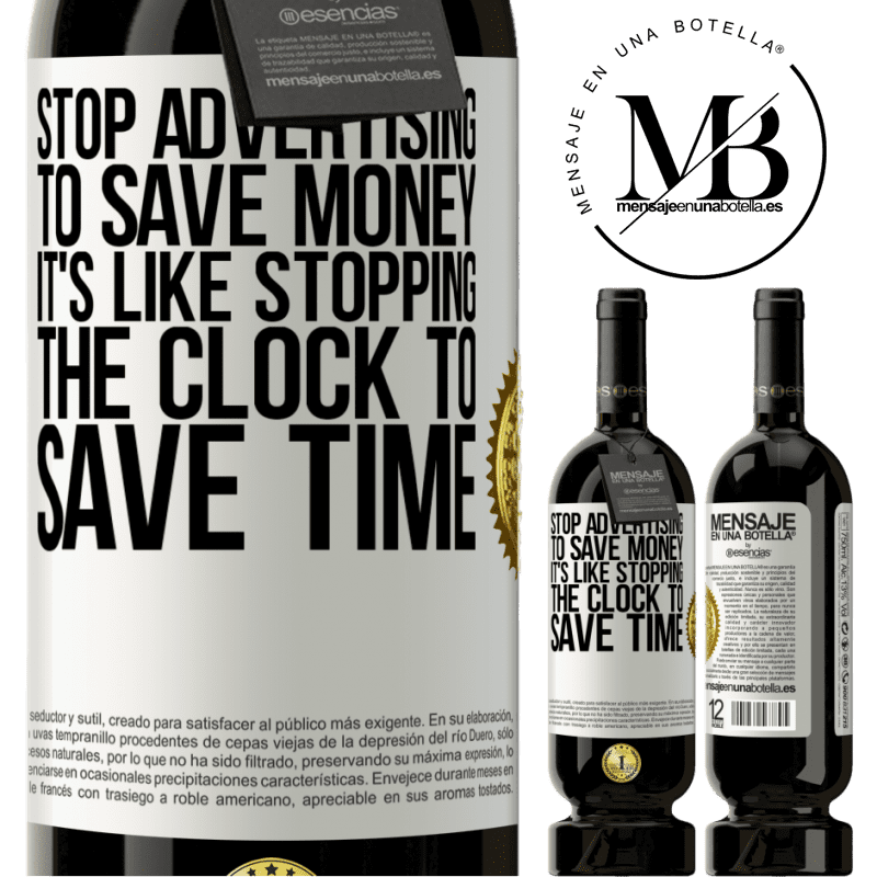 49,95 € Free Shipping | Red Wine Premium Edition MBS® Reserve Stop advertising to save money, it's like stopping the clock to save time White Label. Customizable label Reserve 12 Months Harvest 2014 Tempranillo