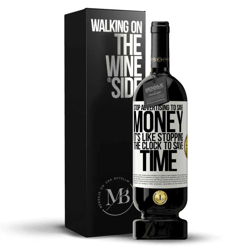 49,95 € Free Shipping | Red Wine Premium Edition MBS® Reserve Stop advertising to save money, it's like stopping the clock to save time White Label. Customizable label Reserve 12 Months Harvest 2014 Tempranillo
