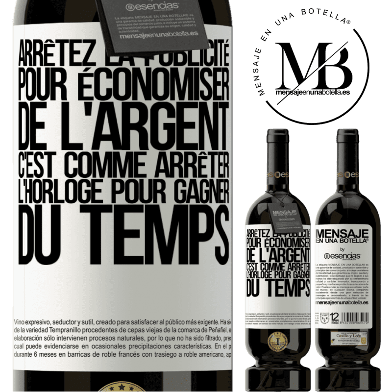 «Arrêtez de faire de la publicité pour économiser de l'argent, c'est comme arrêter l'horloge pour gagner du temps» Édition Premium MBS® Réserve