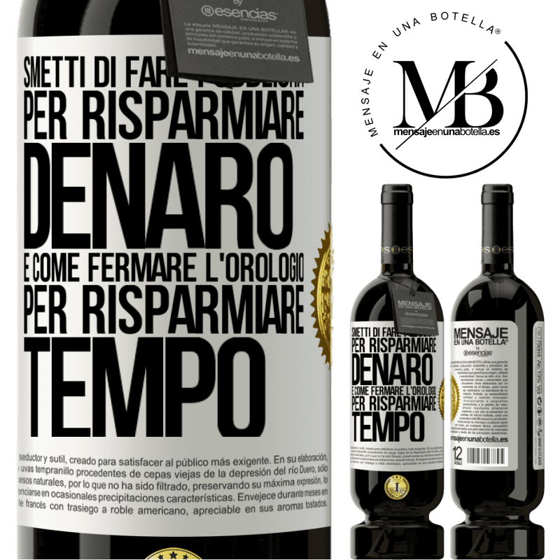 49,95 € Spedizione Gratuita | Vino rosso Edizione Premium MBS® Riserva Smetti di fare pubblicità per risparmiare denaro, è come fermare l'orologio per risparmiare tempo Etichetta Bianca. Etichetta personalizzabile Riserva 12 Mesi Raccogliere 2014 Tempranillo