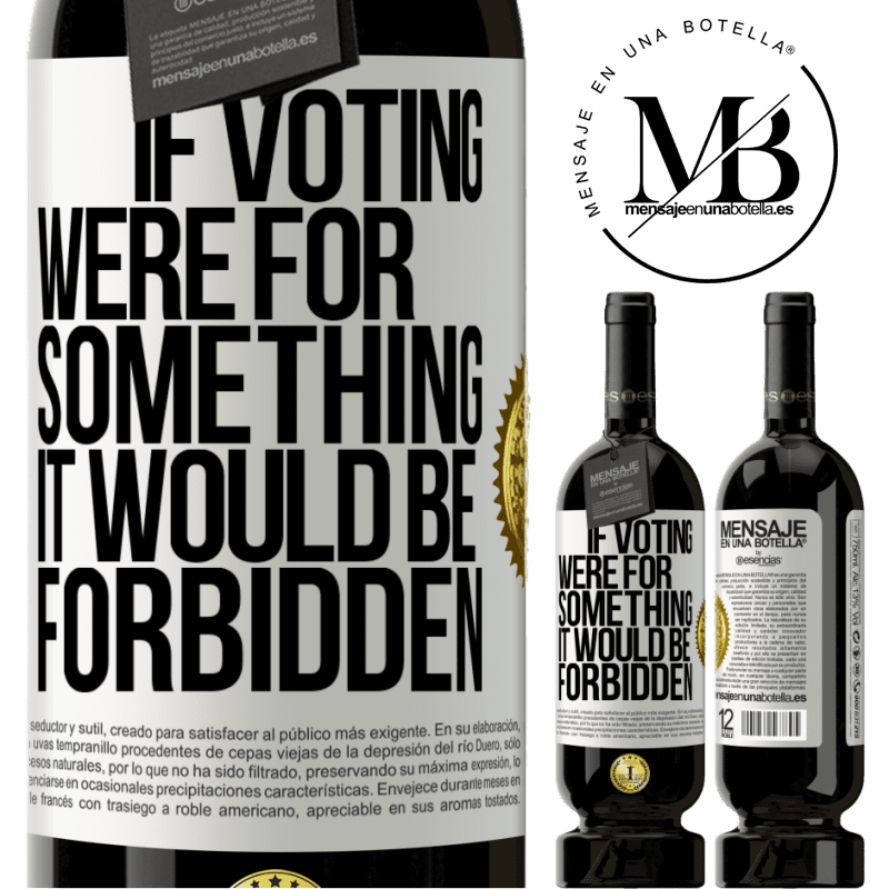29,95 € Free Shipping | Red Wine Premium Edition MBS® Reserva If voting were for something it would be forbidden White Label. Customizable label Reserva 12 Months Harvest 2014 Tempranillo