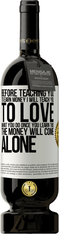 «Before teaching you to earn money, I will teach you to love what you do. Once you learn this, the money will come alone» Premium Edition MBS® Reserve