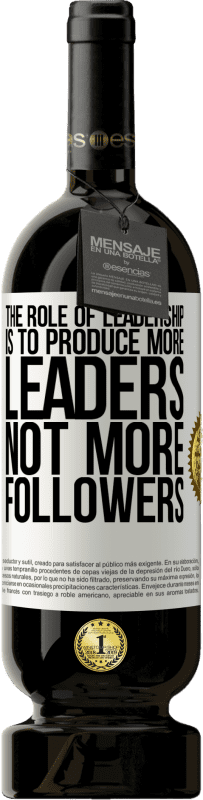 49,95 € 送料無料 | 赤ワイン プレミアム版 MBS® 予約する リーダーシップの役割は、フォロワーを増やすことではなく、リーダーを増やすことです ホワイトラベル. カスタマイズ可能なラベル 予約する 12 月 収穫 2016 Tempranillo